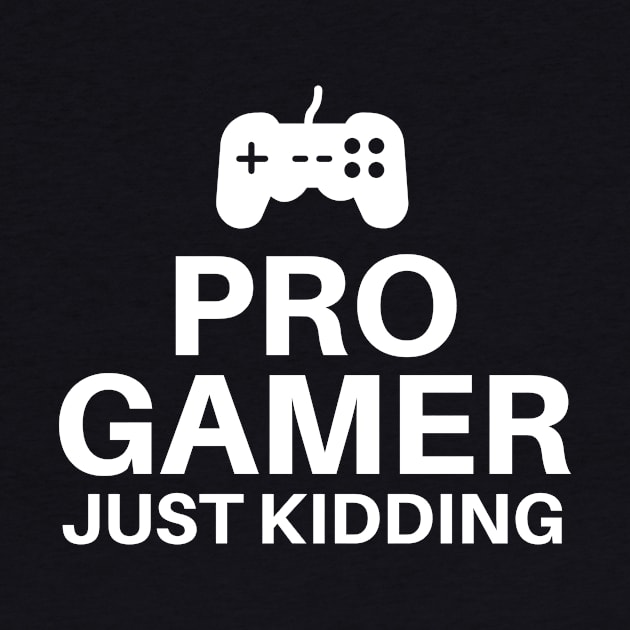 Pro Gamer Joke Cute Funny Gift Sarcastic Happy Fun Gaming Game Computer Internet Online by EpsilonEridani